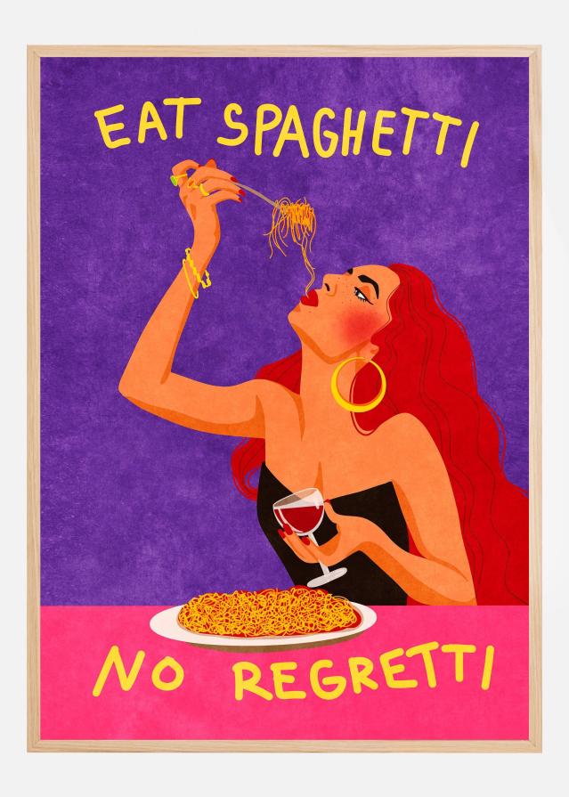 Eat spaghetti no regretti Plakát