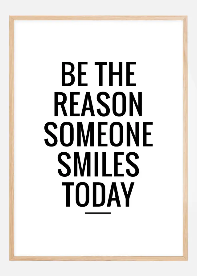 Be the reason someone smiles today Plakát