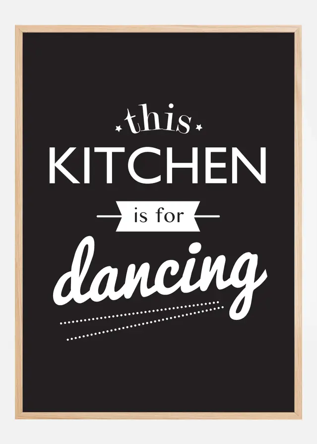 This Kitchen is for Dancing Plakát