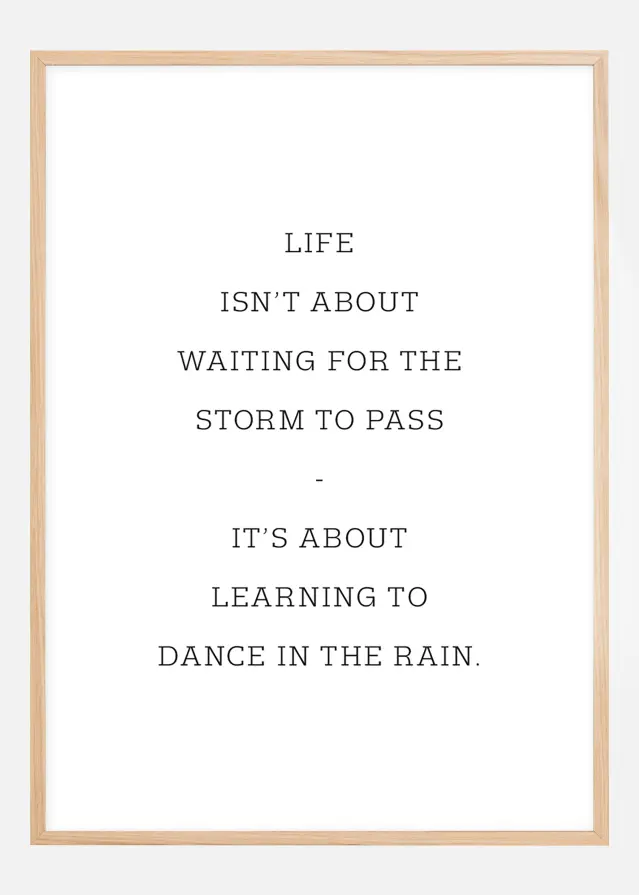 Life isn't about waiting for the storm to pass Plakát