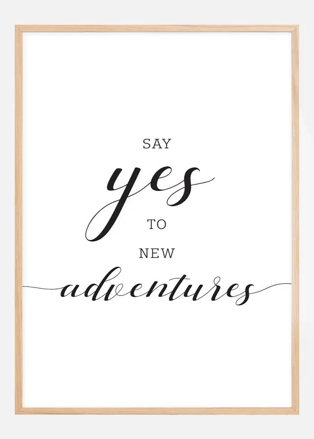 Say yes to new adventures Plakát