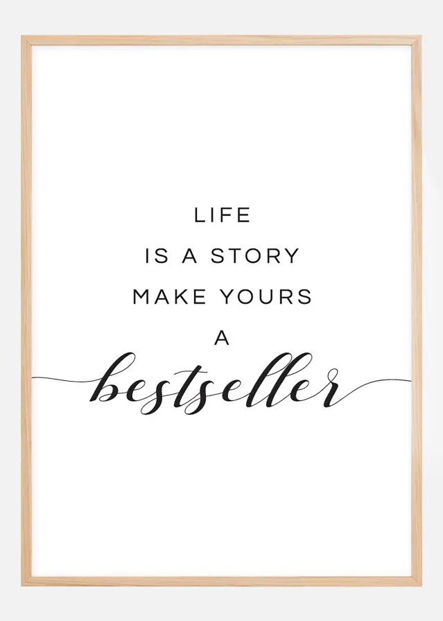 Life is a story make yours a bestseller I Plakát