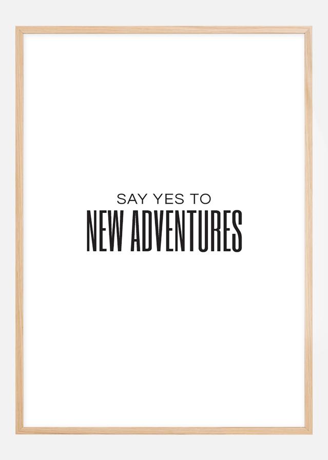 Say yes to new adventures II Plakát