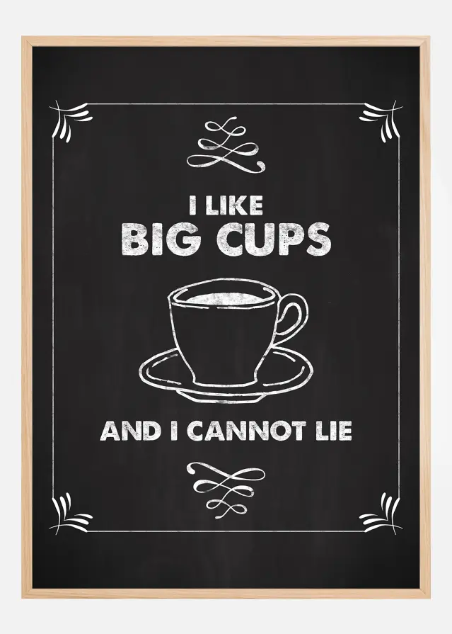 I like big cups Plakát